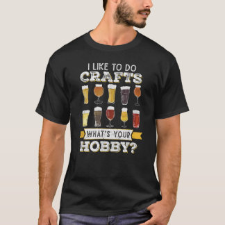T-shirt Drôle J'Aime Faire Des Artisanats Ce Que Votre Art