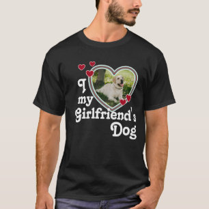 T-shirt Drôle J'aime le chien de ma copine