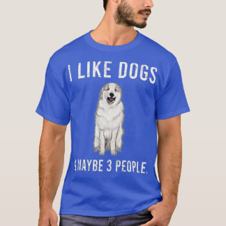 T-shirt Drôle J'Aime Les Grands Chiens Pyrénées Et Peut-Êt