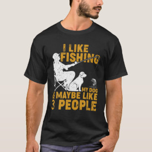 T-shirt Drôle J'Aime Pêcher Mon Chien Et Peut-Être 3 Perso