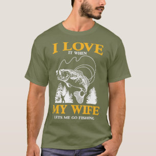 T-shirt Drôle, J'Aime Quand Ma Femme Me Laisse Aller Pêc