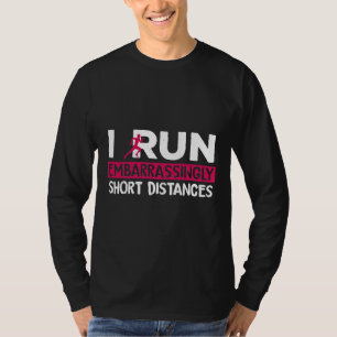 T-shirt Drôle Je Coure Embarrassamment Courte Distance Run