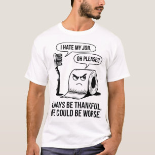 T-shirt Drôle je déteste mon travail - la vie pourrait êtr