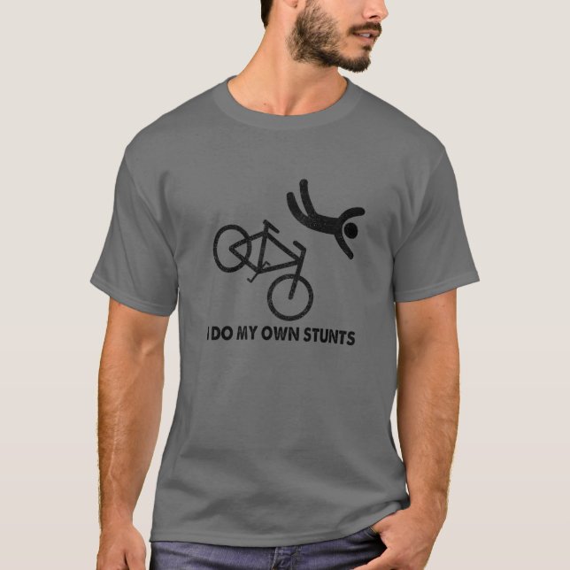 T-shirt Drôle Je Fais Mes Propres Stunts Amateurs De Vélo  (Devant)