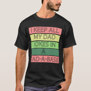 T-shirt Drôle je garde tout mon père plaisante dans une ba