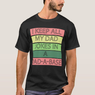 T-shirt Drôle je garde tout mon père plaisante dans une ba