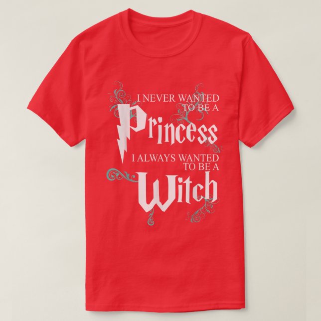 T-shirt Drôle Je N'Ai Jamais Recherché D'Être Une Princess (Design devant)