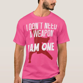 T-shirt Drôle Je N'Ai Pas Besoin D'Arme Je Suis Un Kung Fu