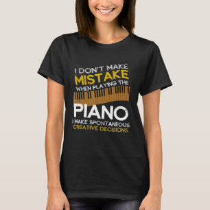 T-shirt Drôle Je Ne Fais Pas Erreur Quand Je Joue Le Piano