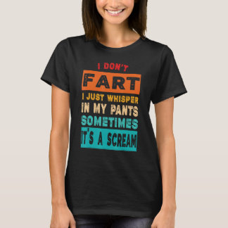 T-shirt Drôle Je ne pète pas Je me contente de Whisper dan