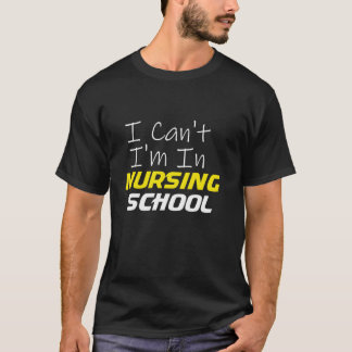 T-shirt Drôle Je Ne Peux Pas Moi En Infirmière École Infir