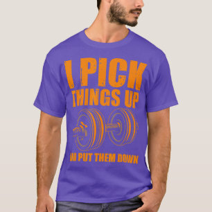 T-shirt Drôle Je Pick Things Up Pose-Les Des Cadeaux Homme