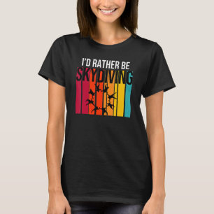 T-shirt Drôle Je Préfèrerais Faire du Parachutisme