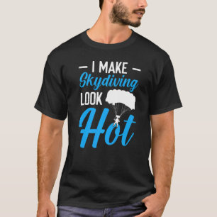 T-shirt Drôle, je rends le parachutisme sexy