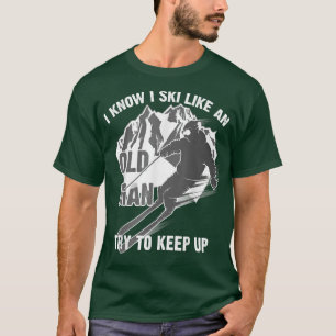 T-shirt Drôle Je Sais Que Je Skie Comme Un Vieux Homme Ess