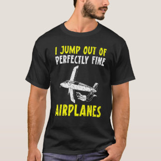T-shirt Drôle Je saute d'un saut en parachute parfaitement