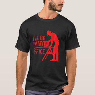 T-shirt Drôle Je Serai Dans Mon Bureau Art Pour Homme Wood