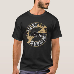 T-shirt Drôle je serai dans mon bureau Hor Rod Mécanicien 