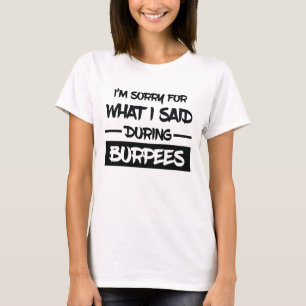 T-shirt Drôle je suis désolé pour ce que j'ai dit pendant