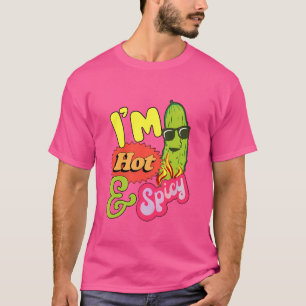 T-shirt Drôle Je suis Hot and Spicy Pickle Design