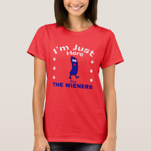T-shirt Drôle, je suis juste là pour les Wieners