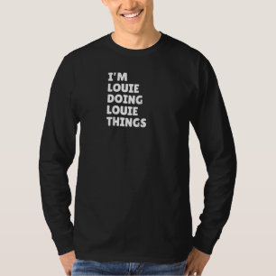 T-shirt Drôle, je suis Louie faisant des choses louies Rag