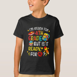 T-shirt Drôle Je suis prêt pour la 4e année