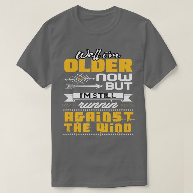 T-shirt Drôle Je Suis Toujours En Course Contre Le Vent (Design devant)