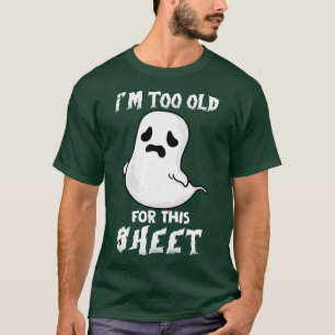 T-shirt Drôle Je Suis Trop Ancien Pour Cette Feuille Hallo