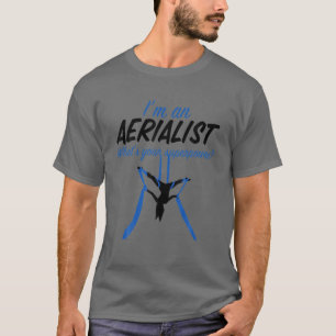 T-shirt Drôle Je suis un Aérien Aérien Yoga Soies Danseur