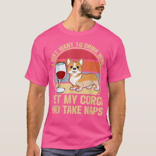 T-shirt drôle Je veux juste boire du vin animal mon corgi 