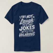 Drôle J'essaie De Ne Pas Rire De Mes Propres Blagu