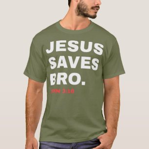 T-shirt Drôle Jésus Saves Bro Église chrétienne Dieu Papa