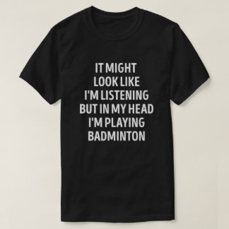 T-shirt Drôle jeu de badminton
