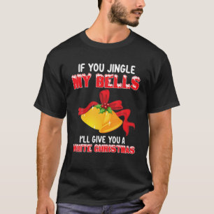 T-shirt Drôle Jingle Mes cloches Noël Humour Adulte Dit