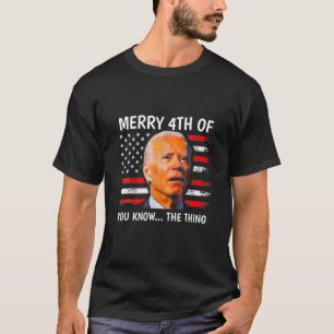 T-shirt Drôle Joe Biden Dazed Joyeux 4E D'Entre Vous Savez