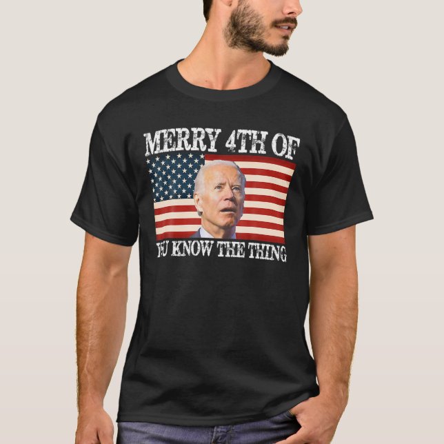 T-shirt Drôle Joe Biden Dazed Joyeux 4E D'Entre Vous Savez (Devant)