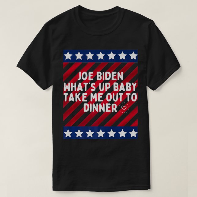 T-shirt Drôle Joe Biden Whatu2019s de bébé m'emmène à (Design devant)