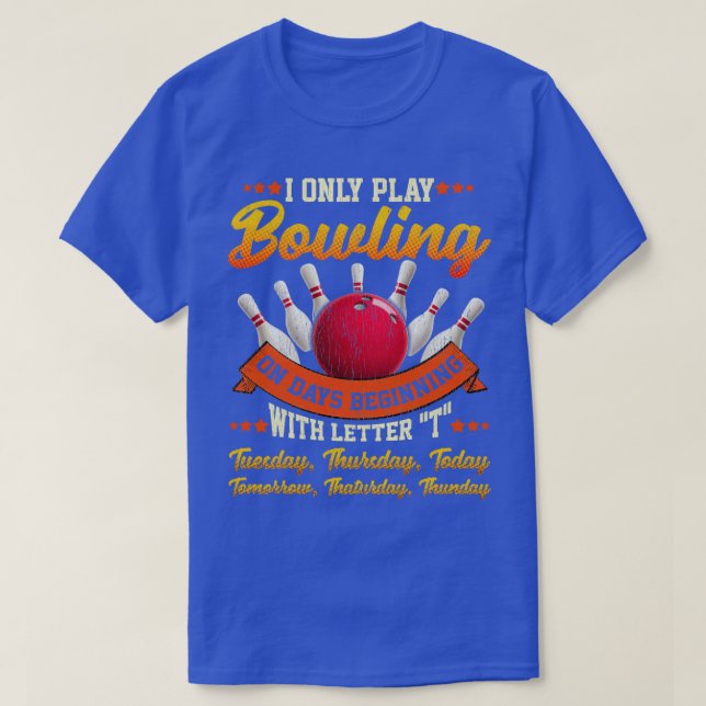 T-shirt Drôle Jouer Bowling Quotidien Lover Bowler S (Design devant)
