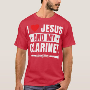 T-shirt Drôle Joueur Clarinet Clarinetist I Love Jesus