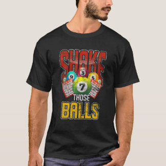 T-shirt Drôle Joueur de Bingo Gig Shake Ces balles Jeu