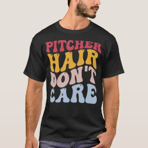 T-shirt Drôle joueur de softball Pitcher cheveux ne s'en f