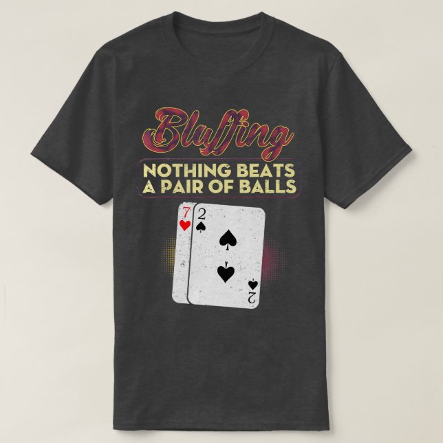 T-shirt Drôle Joueur Poker Bluff Rien Ne bat une paire O (Design devant)
