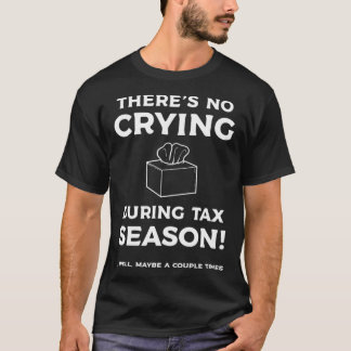 T-shirt Drôle Jour De L'Impôt Il N'Y A Pas De Pleurage Pen