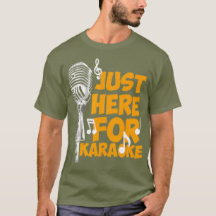 T-shirt Drôle Karaoke Dit - Juste Ici Pour Karaoke -
