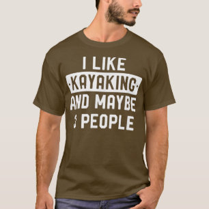 T-shirt Drôle Kayak Cadeau J'Aime Le Kayak Et Peut-Être