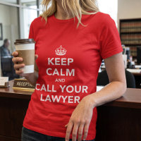 T-shirt drôle "Keep Calm et Appelez Votre Avocat"