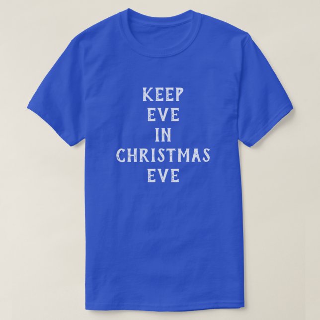 T-shirt Drôle "Keep Eve in Christmas Eve" (Design devant)