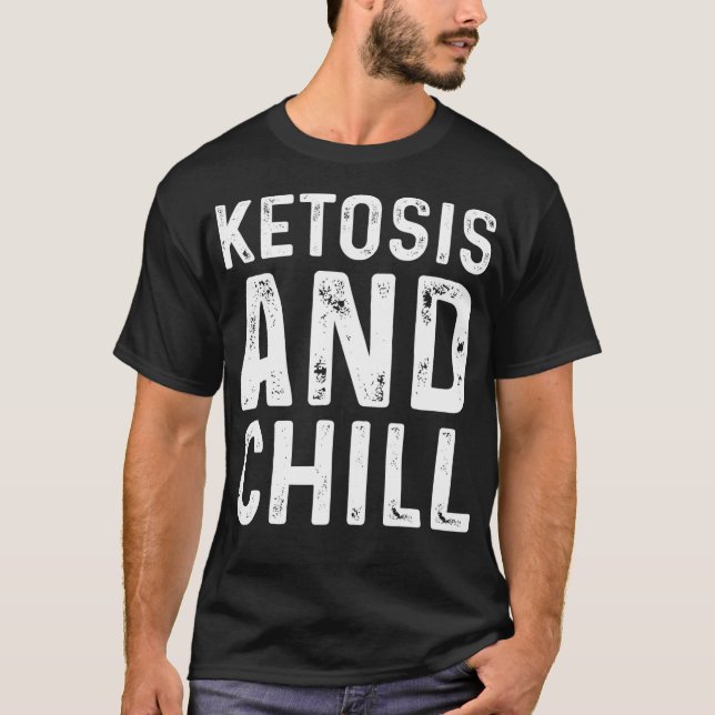 T-shirt Drôle Kétose Et Chill Keto Diet Lifestyle Mème G (Devant)