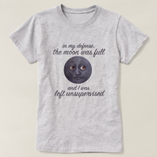 T-shirt Drôle la lune était pleine et j'ai été laissé